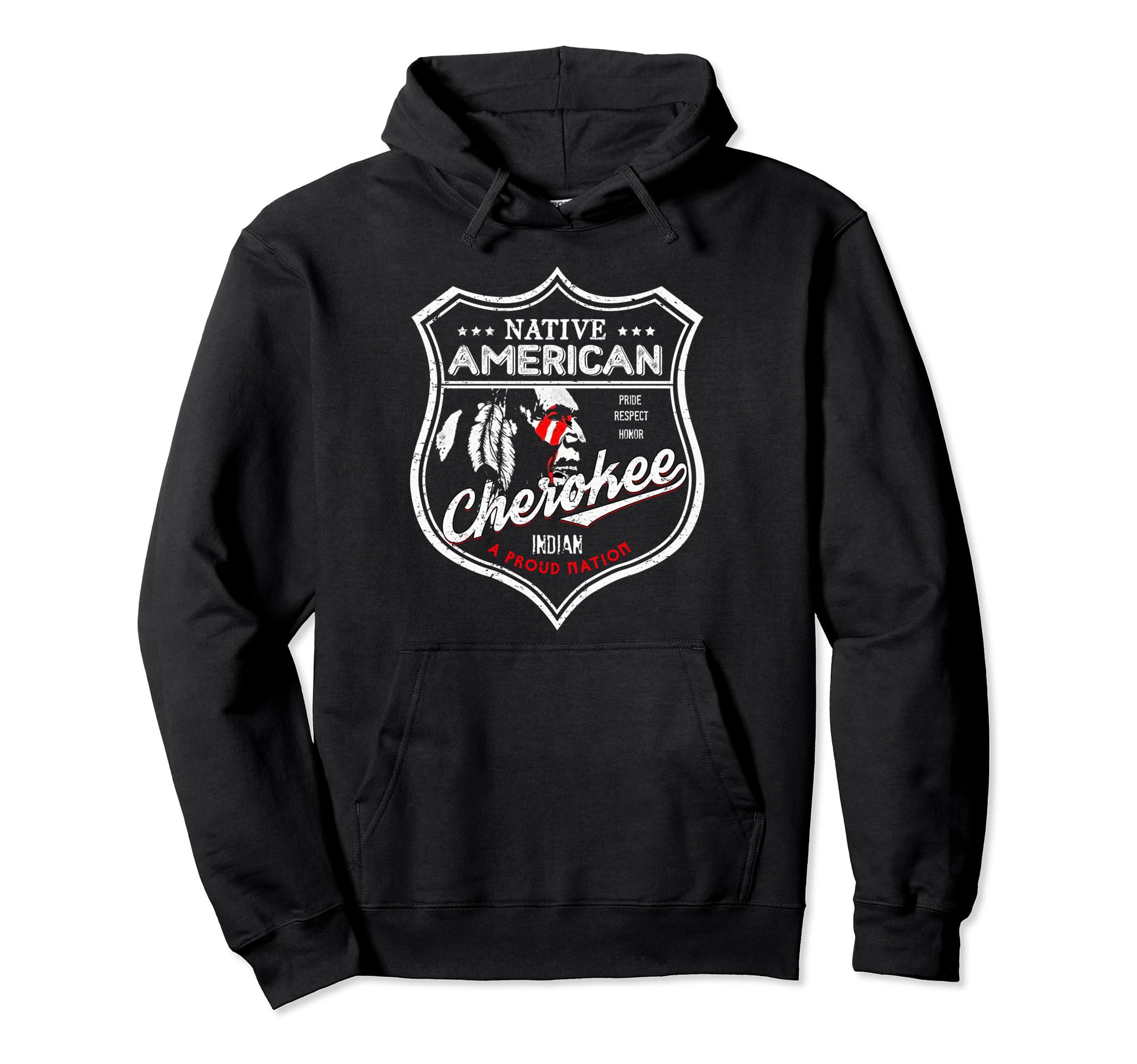 Native American Cherokee Pride Respect Hoodie - Novelty Apparel for Adults - T-Shirt, Sweatshirt, Hoodie