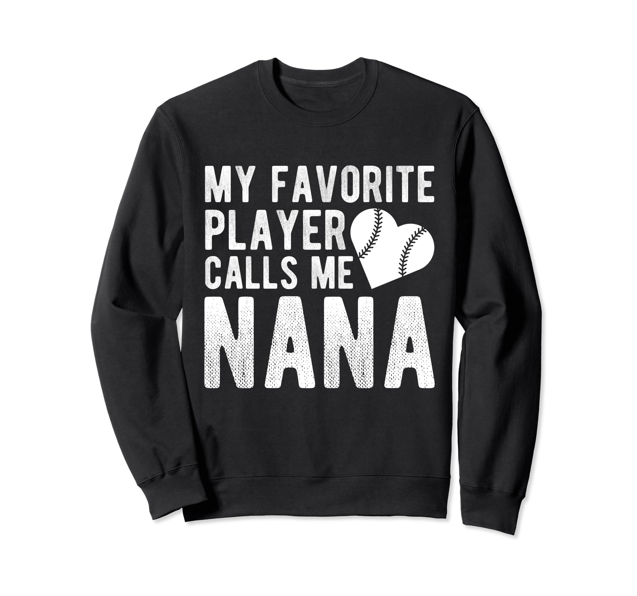 My Favorite Player Calls Me Nana Sweatshirt - Streetwear Style Men Women - T-Shirt, Sweatshirt, Hoodie