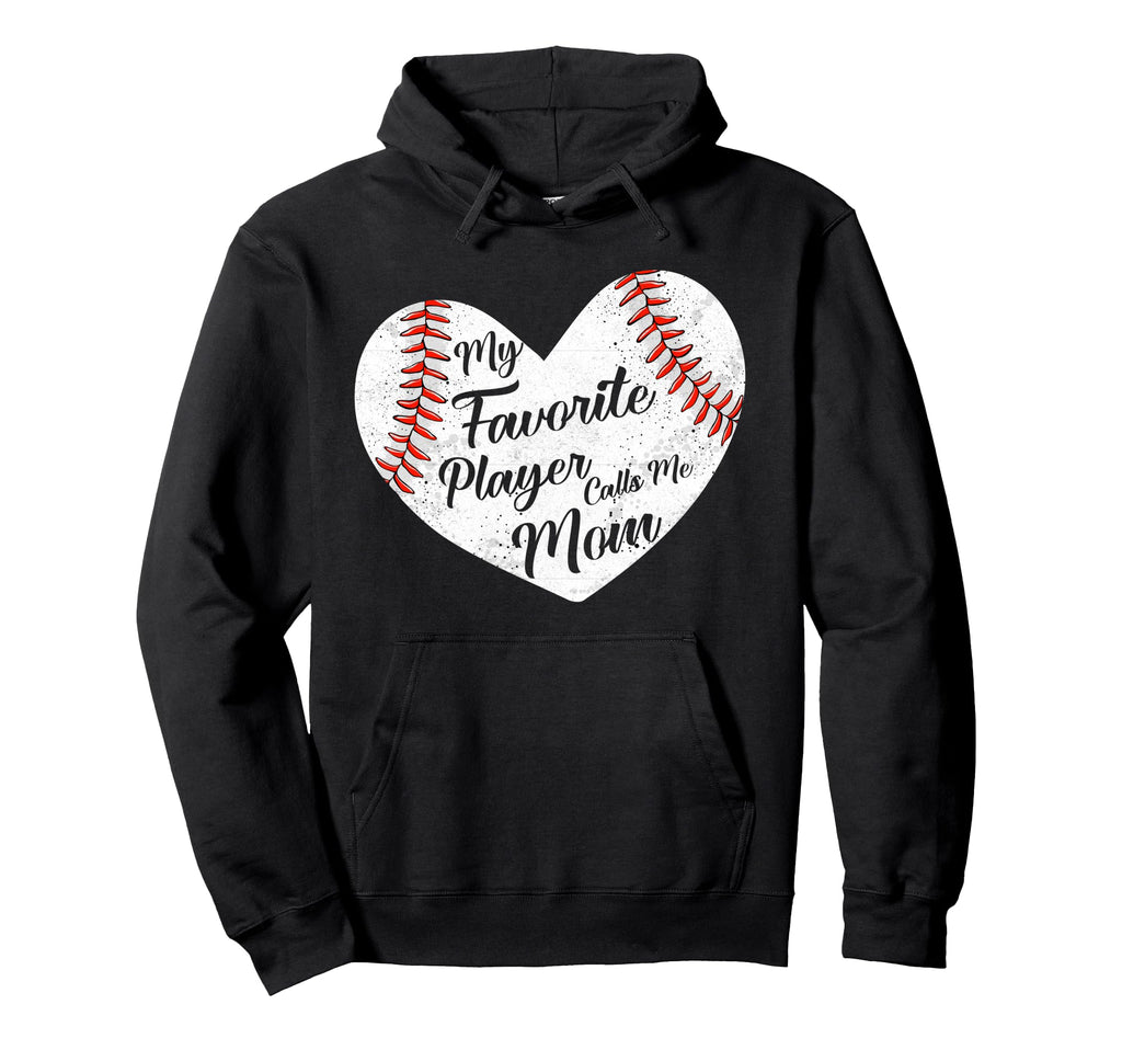 My Favorite Baseball Player Calls Me Mom Hoodie - Trendy Graphic Men Women - T-Shirt, Sweatshirt, Hoodie