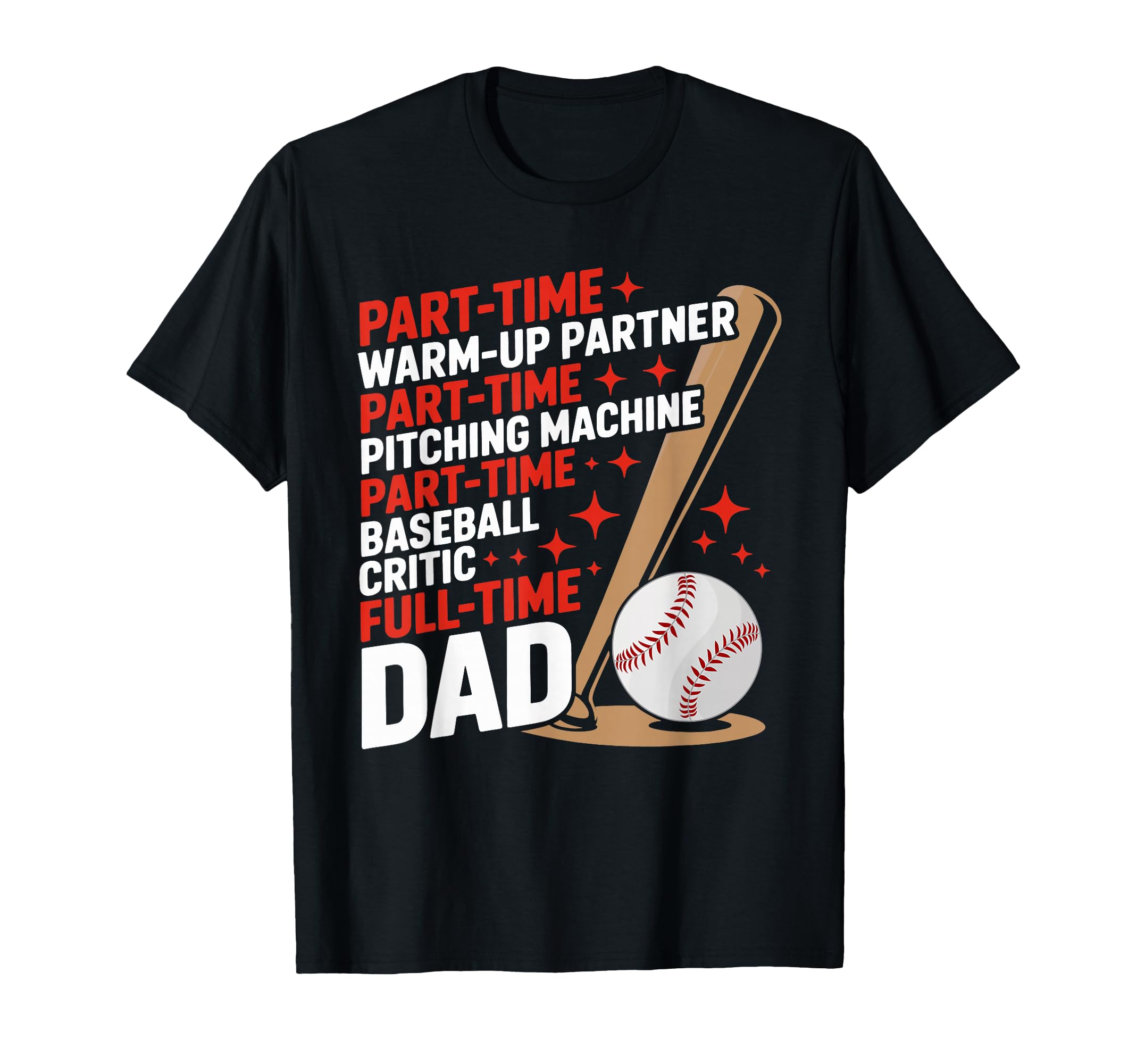 Full Time Baseball Dad Funny Sports T-Shirt - Aesthetic Graphic Unisex - T-Shirt, Sweatshirt, Hoodie