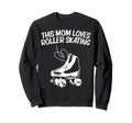Roller Skating Mom Mother Disco Derby Sweatshirt - Graphic Print Men Women - T-Shirt, Sweatshirt, Hoodie