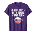 I Just Hope Both Teams Have Fun Yay T-Shirt - Trendy Graphic for Adults - T-Shirt, Sweatshirt, Hoodie