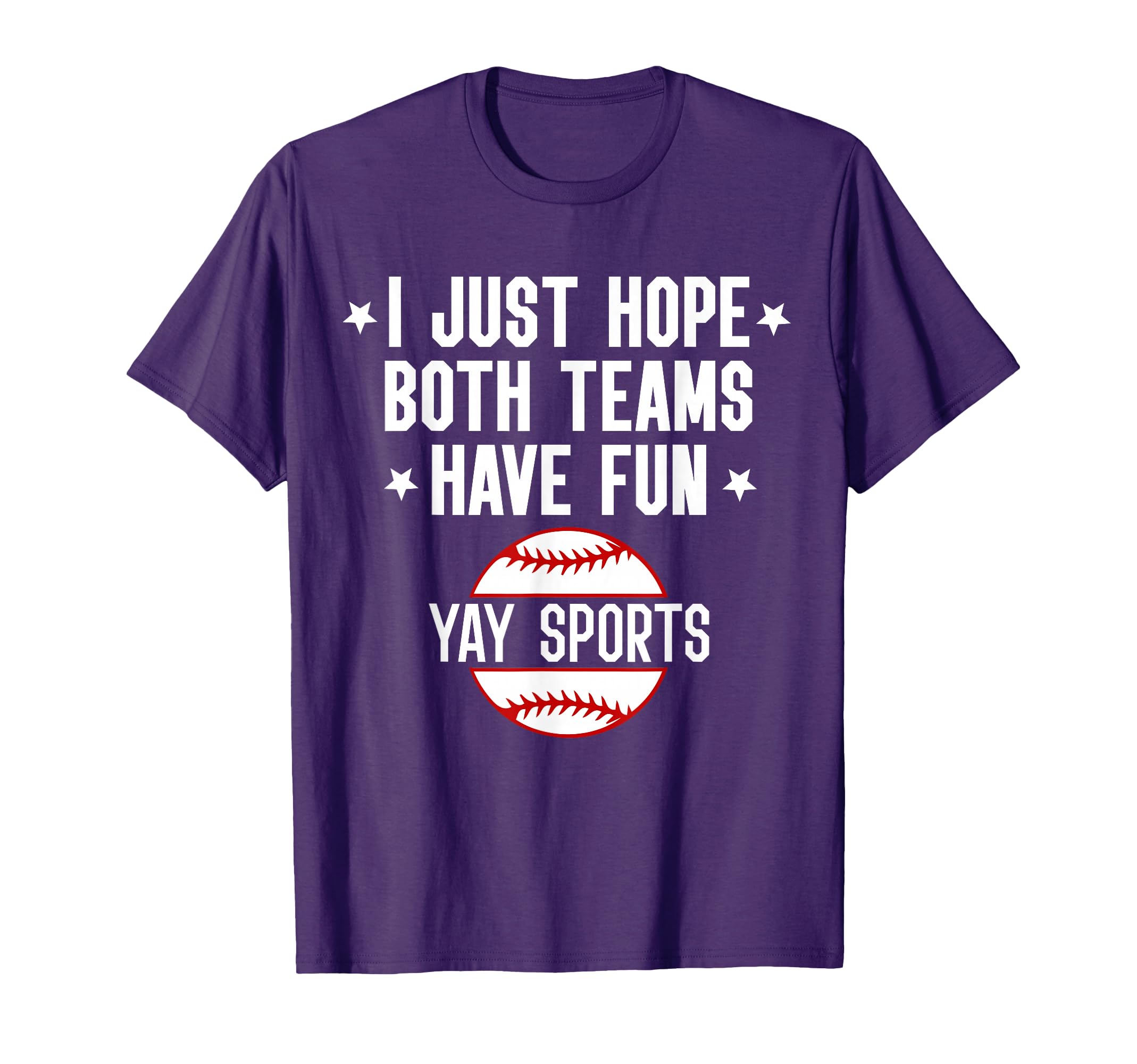I Just Hope Both Teams Have Fun Yay T-Shirt - Trendy Graphic for Adults - T-Shirt, Sweatshirt, Hoodie