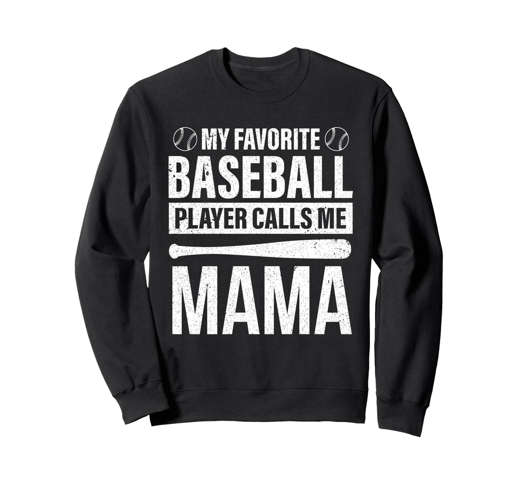 My Favorite Baseball Player Calls Sweatshirt - Novelty Apparel for Adults - T-Shirt, Sweatshirt, Hoodie