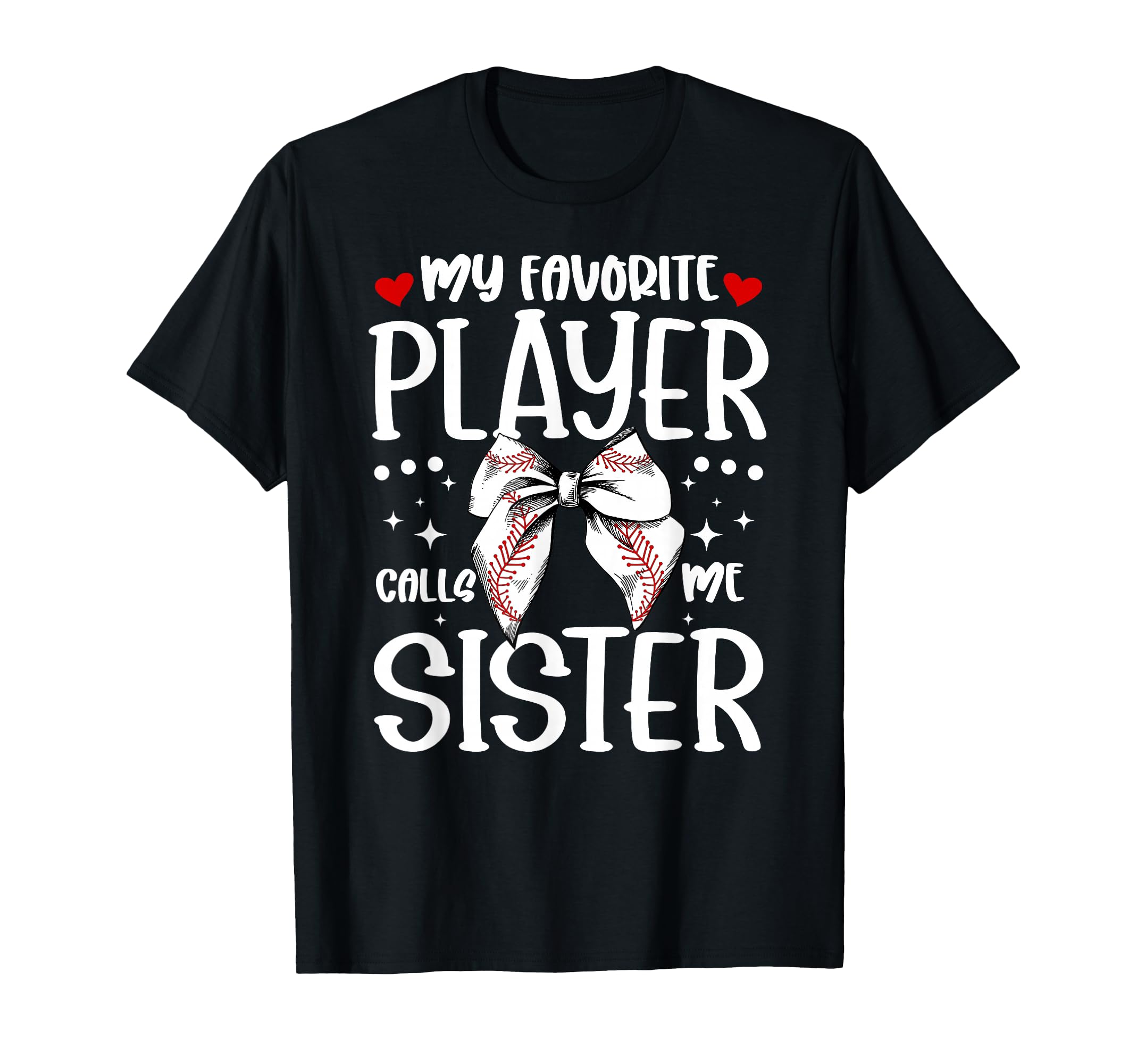 Baseball Sister Baseball Player T-Shirt - Fun Novelty Design Men Women - T-Shirt, Sweatshirt, Hoodie