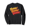 Gobble Gobble Thanksgiving Funny Sweatshirt - Custom Art Print Men Women - T-Shirt, Sweatshirt, Hoodie