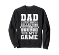 Funny Dad Is My Name Collecting Baseball Sweatshirt - Graphic Print Unisex - T-Shirt, Sweatshirt, Hoodie