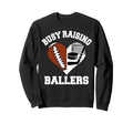 Busy Raising Ballers Football Sweatshirt - Minimalist Print for Adults - T-Shirt, Sweatshirt, Hoodie