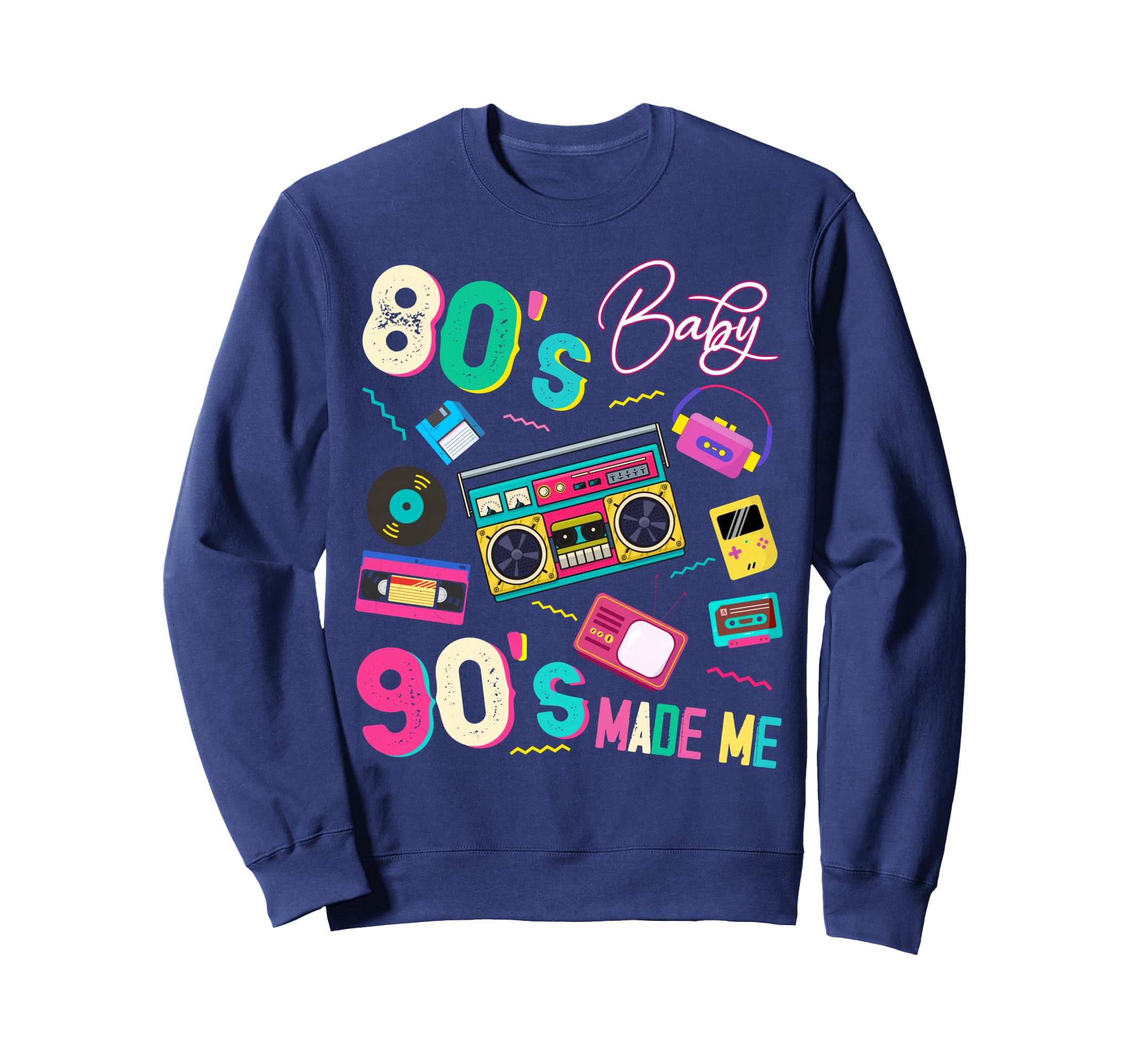 80S 90S Made Me 1980S Nostalgia Sweatshirt - Trendy Graphic for Adults - T-Shirt, Sweatshirt, Hoodie