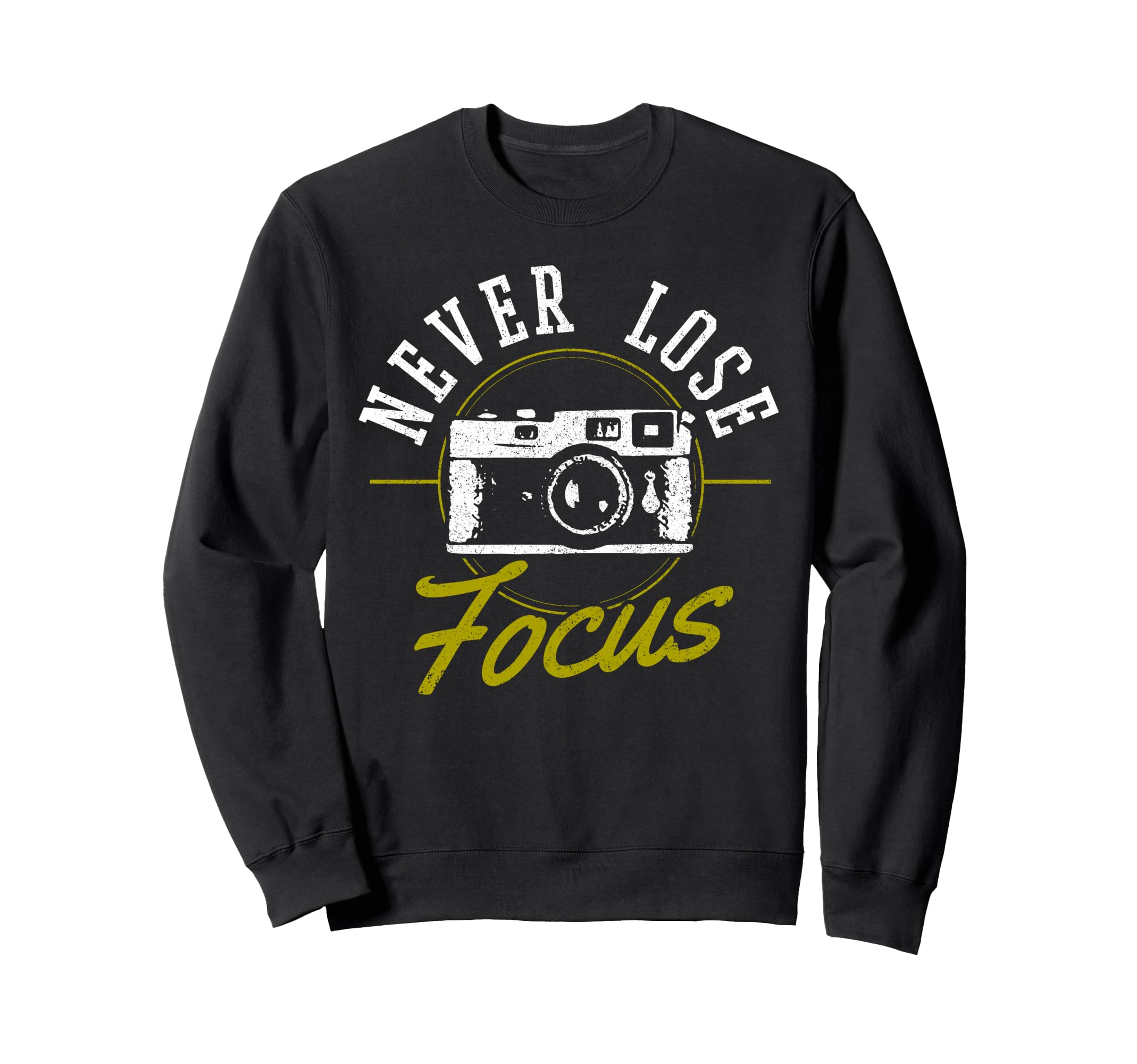 Photographers Never Loose Focus Sweatshirt - Aesthetic Graphic Men Women - T-Shirt, Sweatshirt, Hoodie