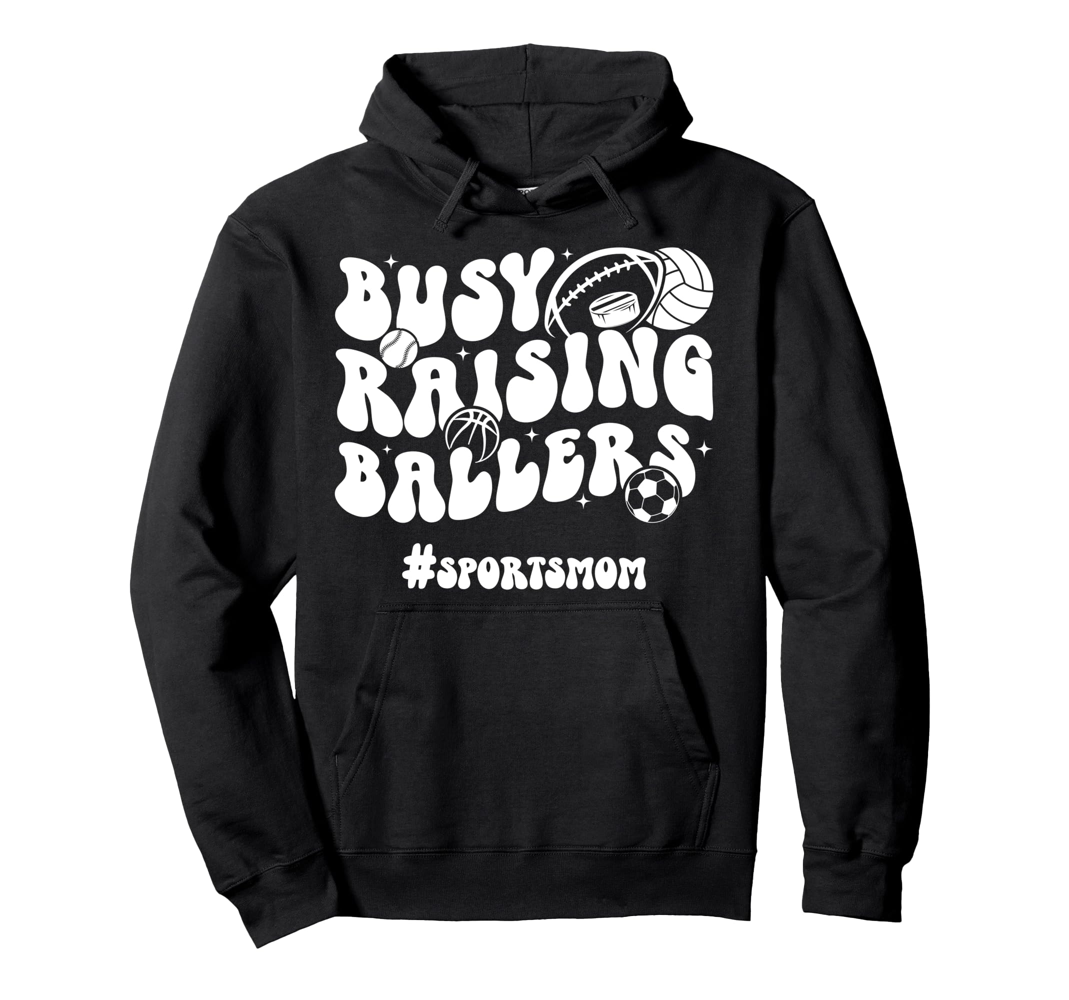 Busy Raising Ballers Sports Mom Hoodie - Streetwear Style for Adults - T-Shirt, Sweatshirt, Hoodie