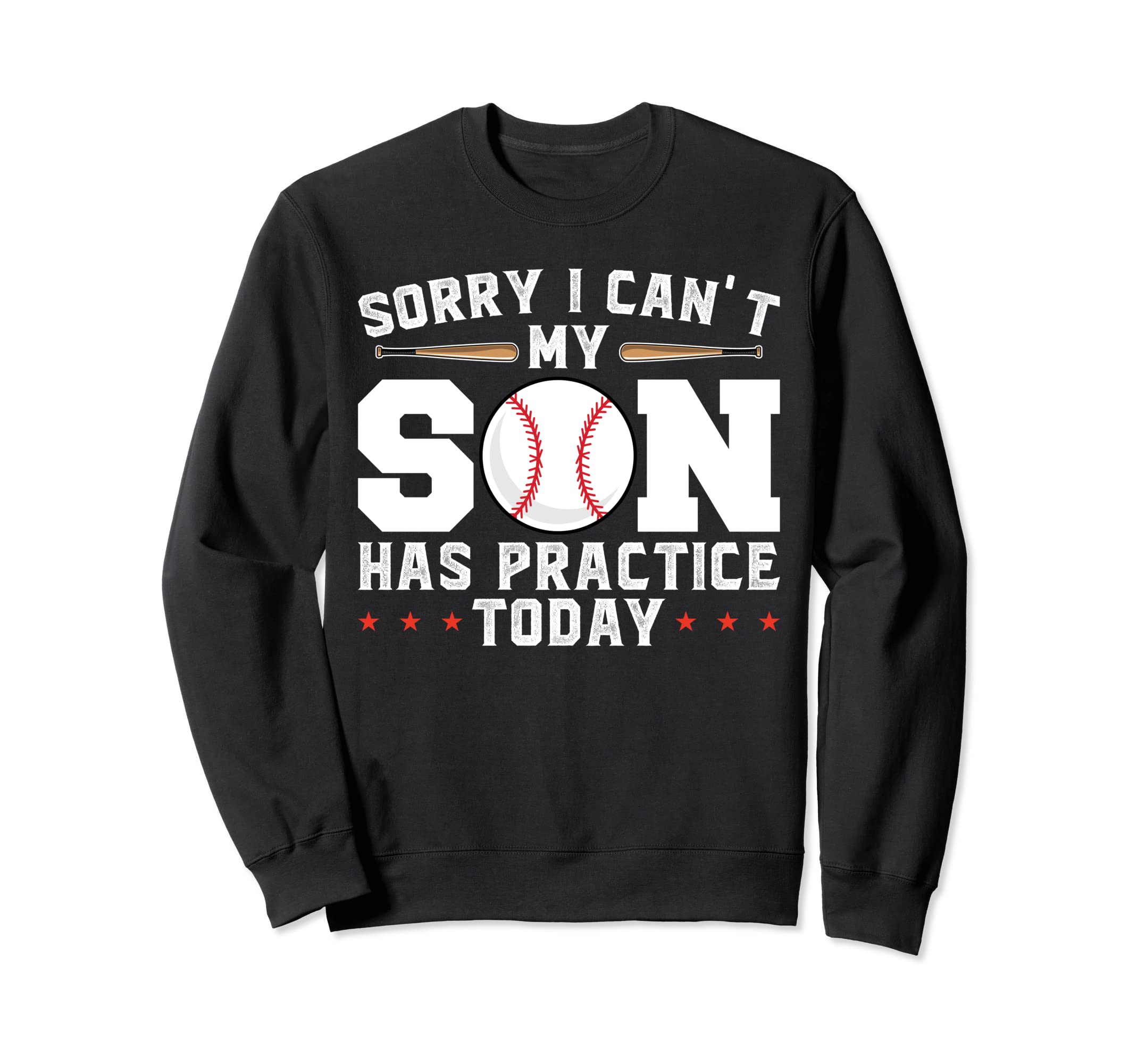 Sorry I Cant My Son Has Practice Sweatshirt - Streetwear Style Unisex - T-Shirt, Sweatshirt, Hoodie