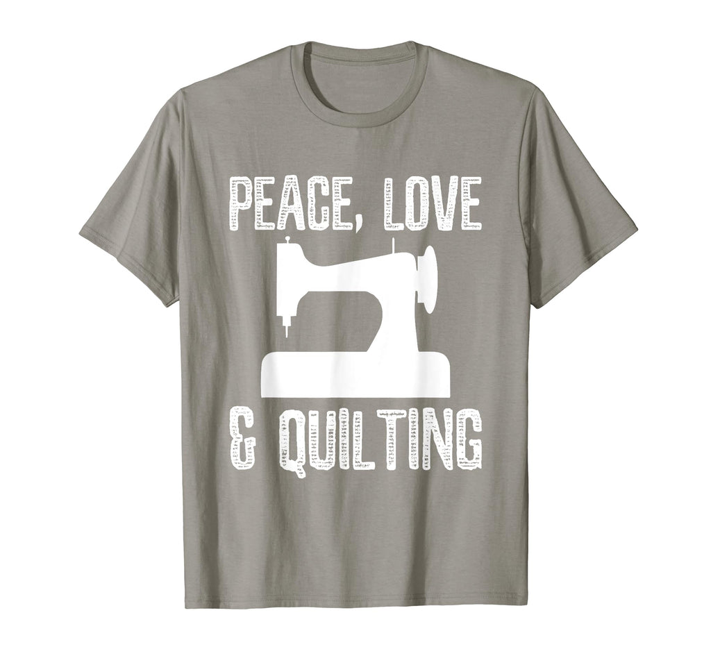 Peace Love And Quilting Funny T-Shirt - Casual Everyday Wear Men Women - T-Shirt, Sweatshirt, Hoodie