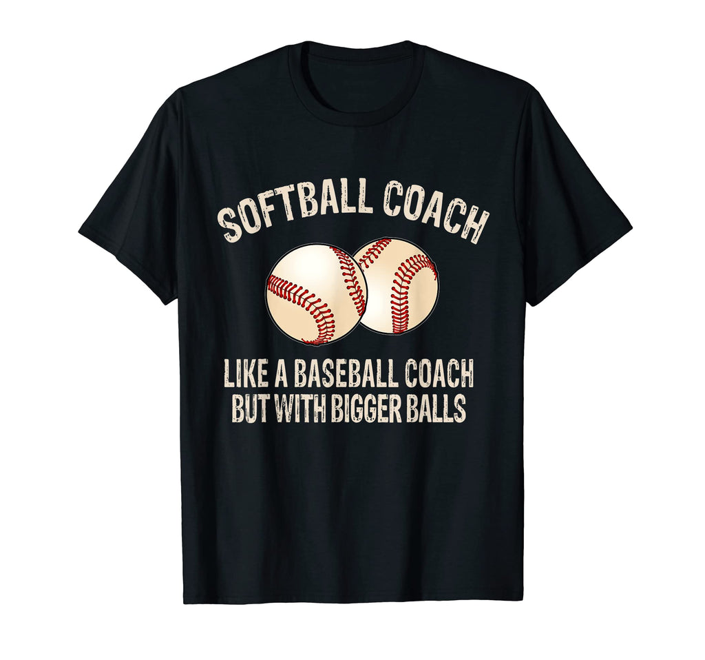 Softball Coach Like Baseball Coach T-Shirt - Casual Everyday Wear Unisex - T-Shirt, Sweatshirt, Hoodie