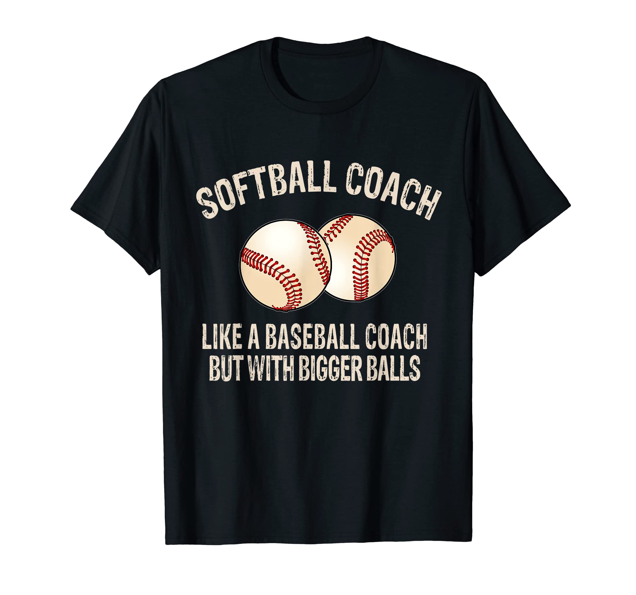 Softball Coach Like Baseball Coach T-Shirt - Casual Everyday Wear Unisex - T-Shirt, Sweatshirt, Hoodie