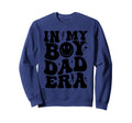 My Dad Era Sweatshirt - Minimalist Print for Adults - T-Shirt, Sweatshirt, Hoodie