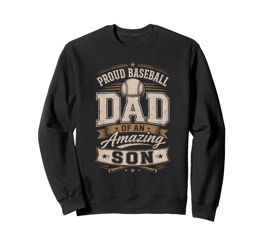 Proud Baseball Dad Amazing Son Sweatshirt - Custom Art Print Unisex - T-Shirt, Sweatshirt, Hoodie