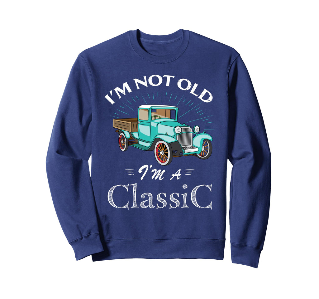 Funny Car Antique Old Truck Dad Gifts Sweatshirt - Unique Graphic Unisex - T-Shirt, Sweatshirt, Hoodie