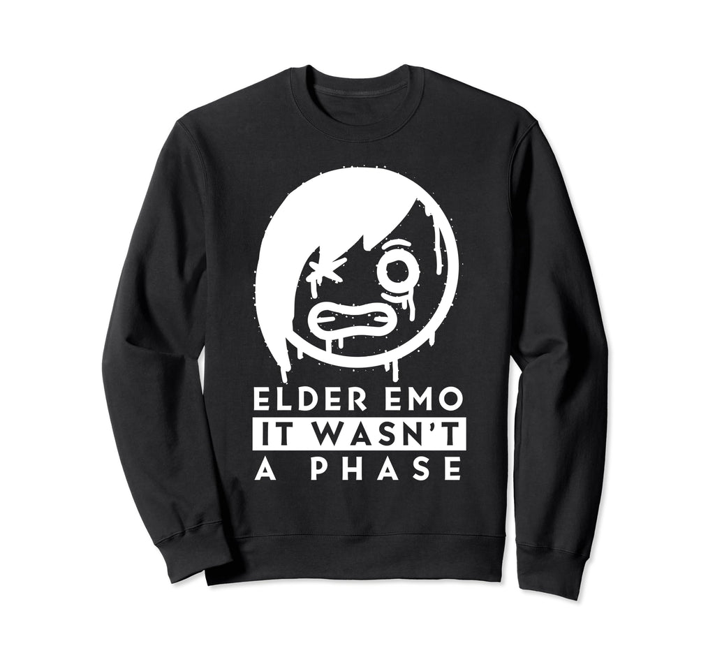 Elder Emo It Wasnt Phase Goth Emo Fan Sweatshirt - Unique Graphic Unisex - T-Shirt, Sweatshirt, Hoodie