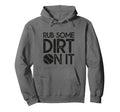 Rub Some Dirt It Funny Sports Coach Hoodie - Minimalist Print Men Women - T-Shirt, Sweatshirt, Hoodie