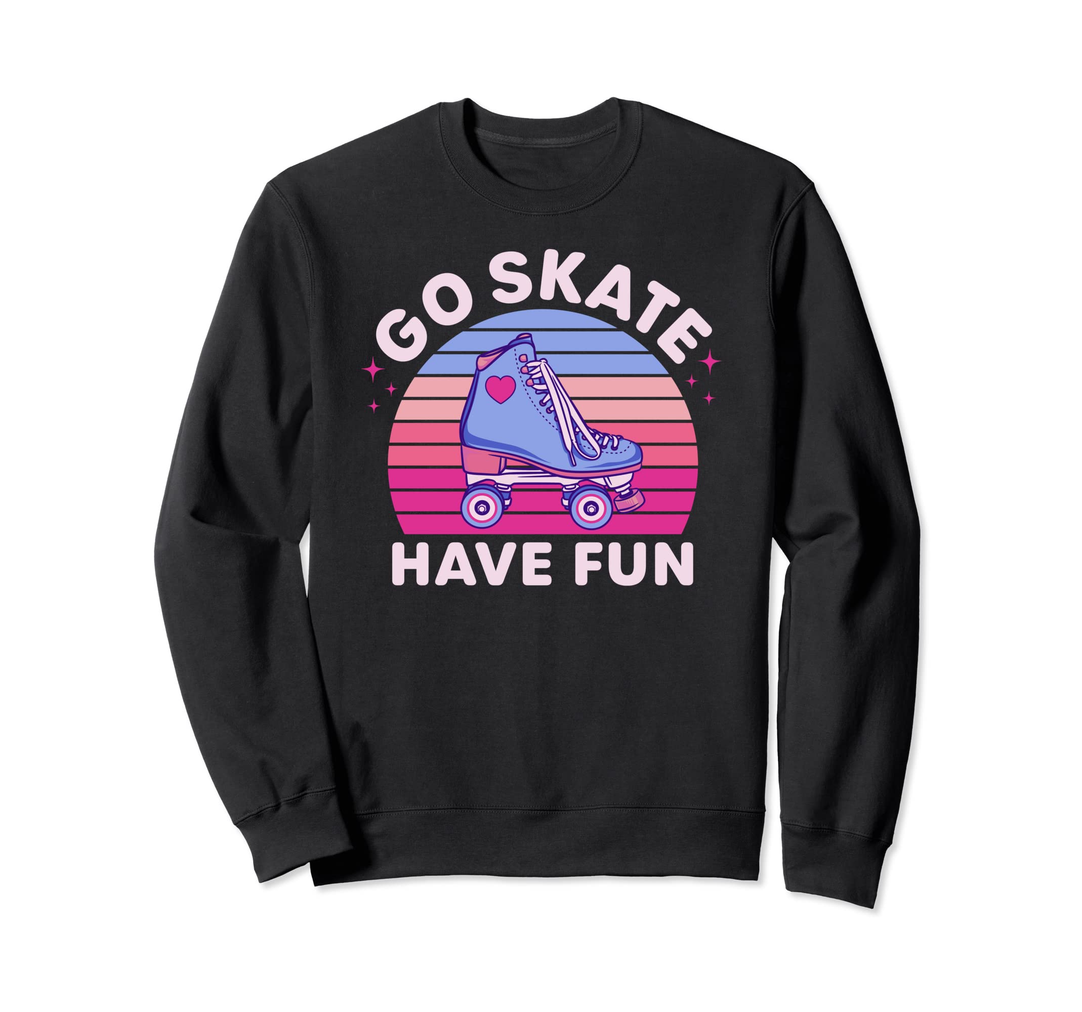 Go Skate Have Fun 70S 80S Roller Sweatshirt - Custom Art Print Unisex - T-Shirt, Sweatshirt, Hoodie