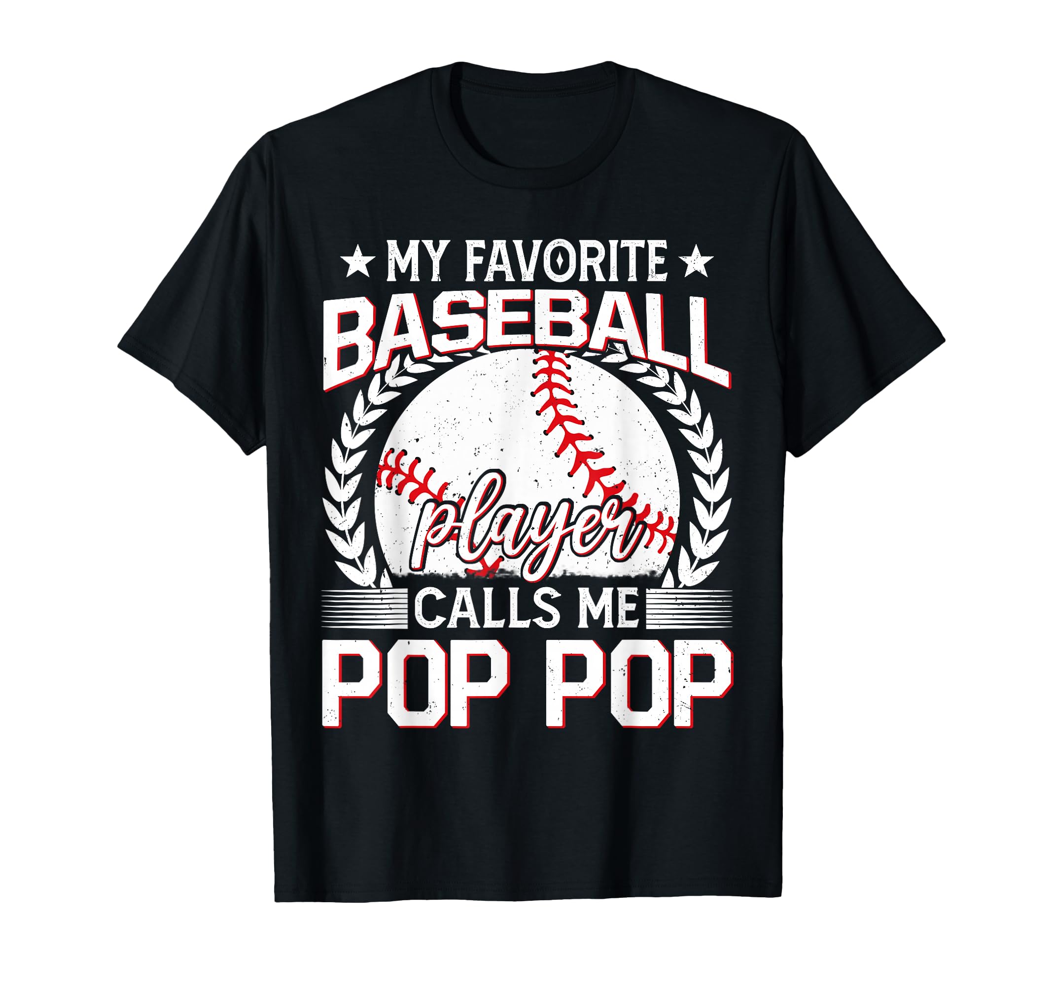 My Favorite Baseball Player Calls Me Pop Pop T-Shirt - Graphic Print Unisex - T-Shirt, Sweatshirt, Hoodie