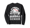 Proud Daddy Baseball Senior Class Sweatshirt - Unique Graphic for Adults - T-Shirt, Sweatshirt, Hoodie