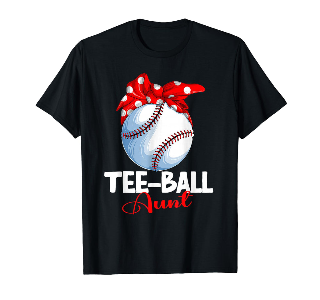 Ball Aunt T Ball Tball Teeball T-Shirt - Unique Graphic Men Women - T-Shirt, Sweatshirt, Hoodie