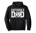 Baseball Catcher Dad Baseball Hoodie - Fun Novelty Design for Adults - T-Shirt, Sweatshirt, Hoodie