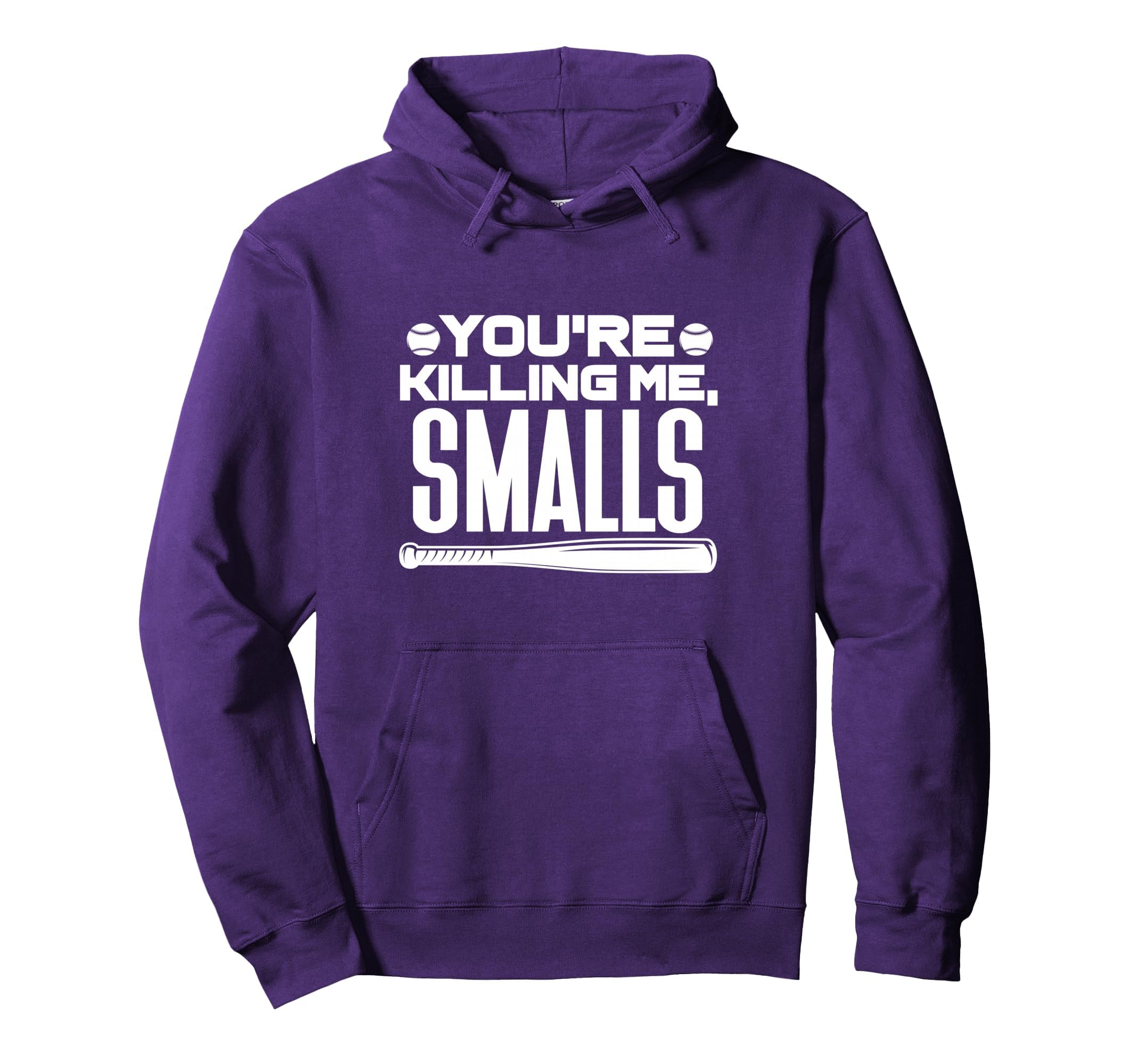 Youre Killing Me Smalls Baseball Player Hoodie - Novelty Apparel Men Women - T-Shirt, Sweatshirt, Hoodie