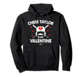 Chris Taylor Is My Valentine Single Hoodie - Streetwear Style Unisex - T-Shirt, Sweatshirt, Hoodie