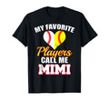 My Favorite Players Call Me Mimi T-Shirt - Minimalist Print Men Women - T-Shirt, Sweatshirt, Hoodie