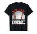 Retired Finally Enough Time Baseball T-Shirt - Unique Graphic for Adults - T-Shirt, Sweatshirt, Hoodie