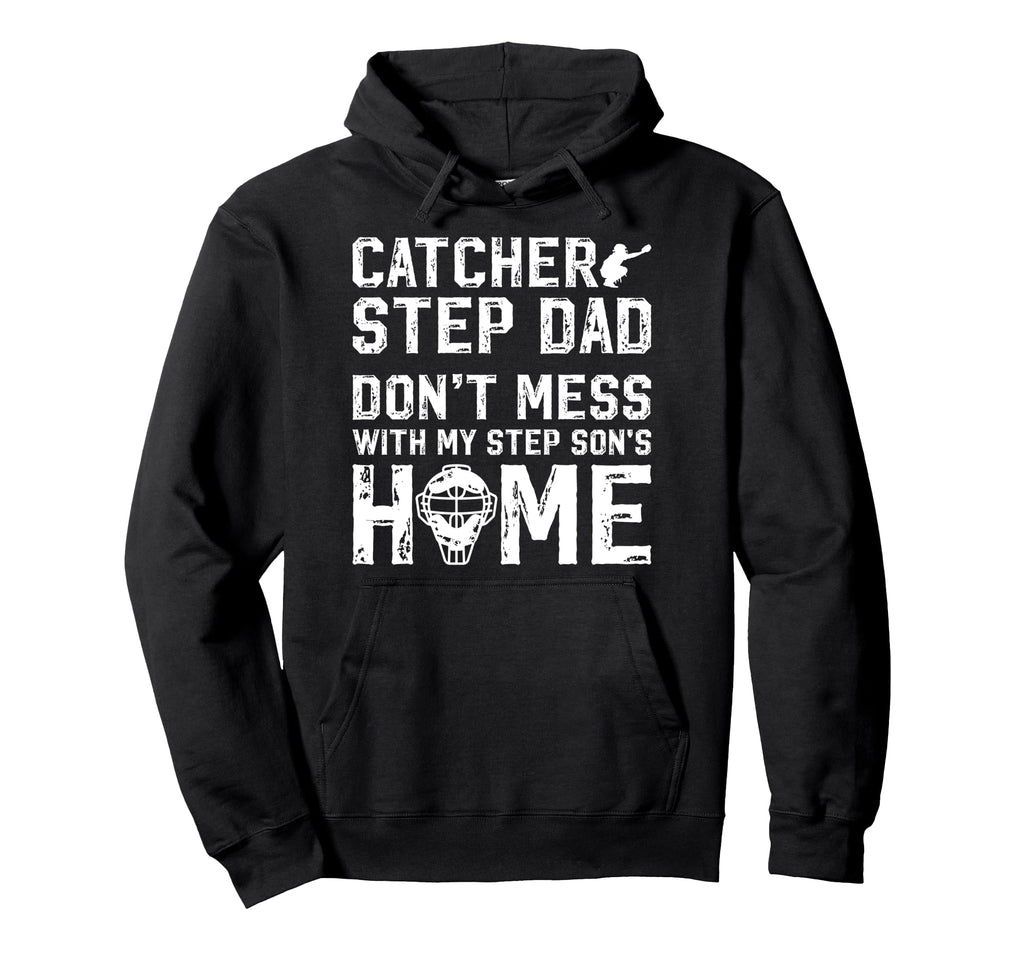 Baseball Catcher Step Dad Funny Hoodie - Casual Everyday Wear for Adults - T-Shirt, Sweatshirt, Hoodie