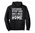 Baseball Catcher Step Dad Funny Hoodie - Casual Everyday Wear for Adults - T-Shirt, Sweatshirt, Hoodie