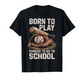 Born To Play Baseball Forced To Go T-Shirt - Minimalist Print for Adults - T-Shirt, Sweatshirt, Hoodie