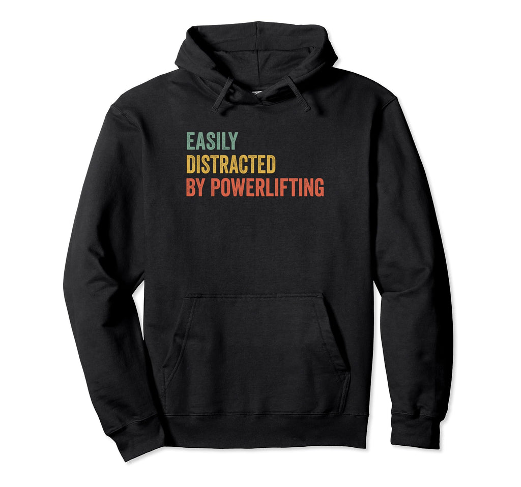 Easily Distracted Powerlifting Hoodie - Aesthetic Graphic Men Women - T-Shirt, Sweatshirt, Hoodie