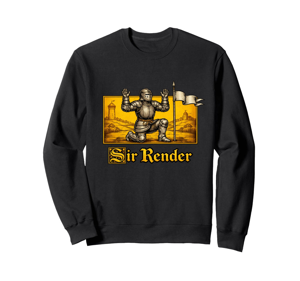 Sir Render Surrender Funny Medieval Sweatshirt - Unique Graphic for Adults - T-Shirt, Sweatshirt, Hoodie