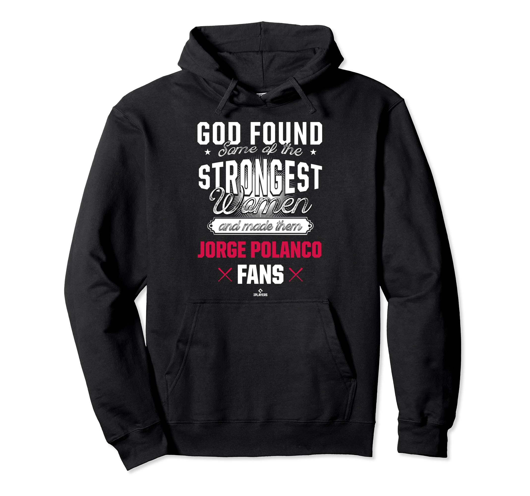 God Found Strongest Jorge Polanco Fans Hoodie - Trendy Graphic for Adults - T-Shirt, Sweatshirt, Hoodie