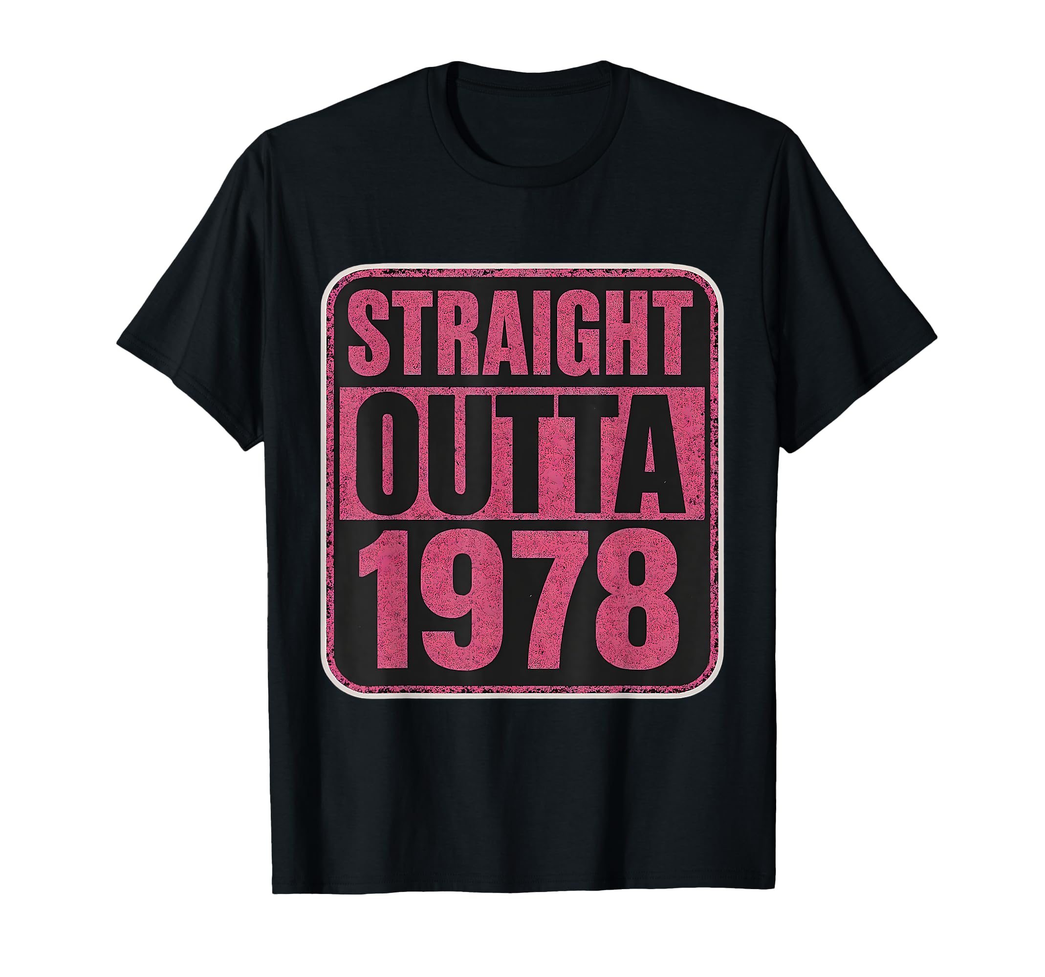Straight Outta 1978 Birthday T-Shirt - Casual Everyday Wear for Adults - T-Shirt, Sweatshirt, Hoodie