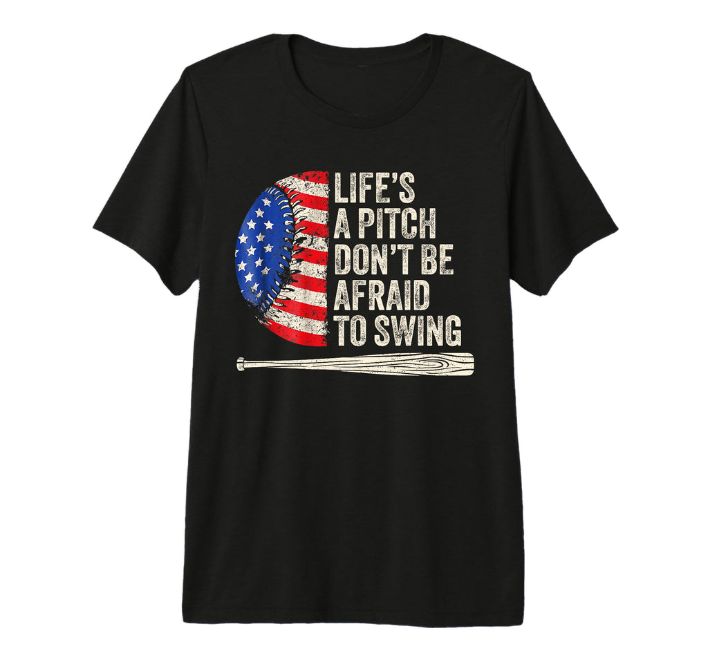 Lifes Pitch Dont Be Afraid To Swing T-Shirt - Casual Everyday Wear Unisex - T-Shirt, Sweatshirt, Hoodie