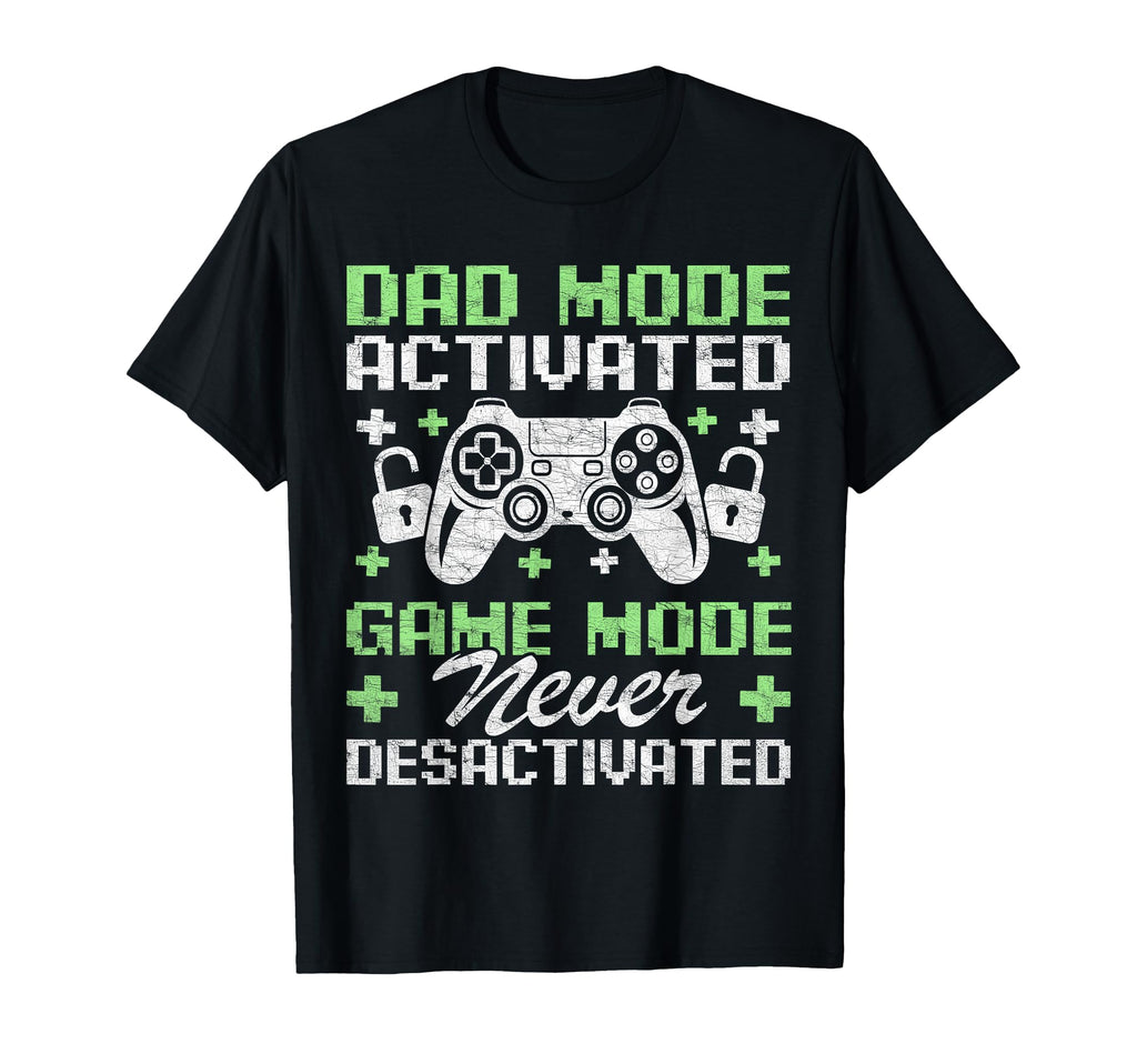 Gamer Dad Fathers Day Dad Mode T-Shirt - Casual Everyday Wear Men Women - T-Shirt, Sweatshirt, Hoodie