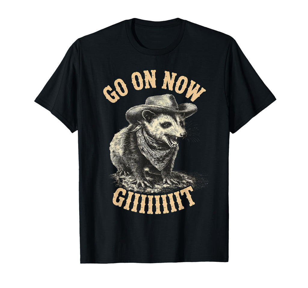 Go Now Git Western Country Possum T-Shirt - Aesthetic Graphic for Adults - T-Shirt, Sweatshirt, Hoodie