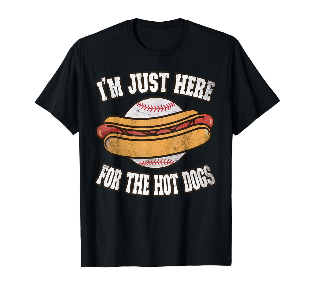 Im Just Here Hot Dogs Ballpark Playing T-Shirt - Streetwear Style Unisex - T-Shirt, Sweatshirt, Hoodie