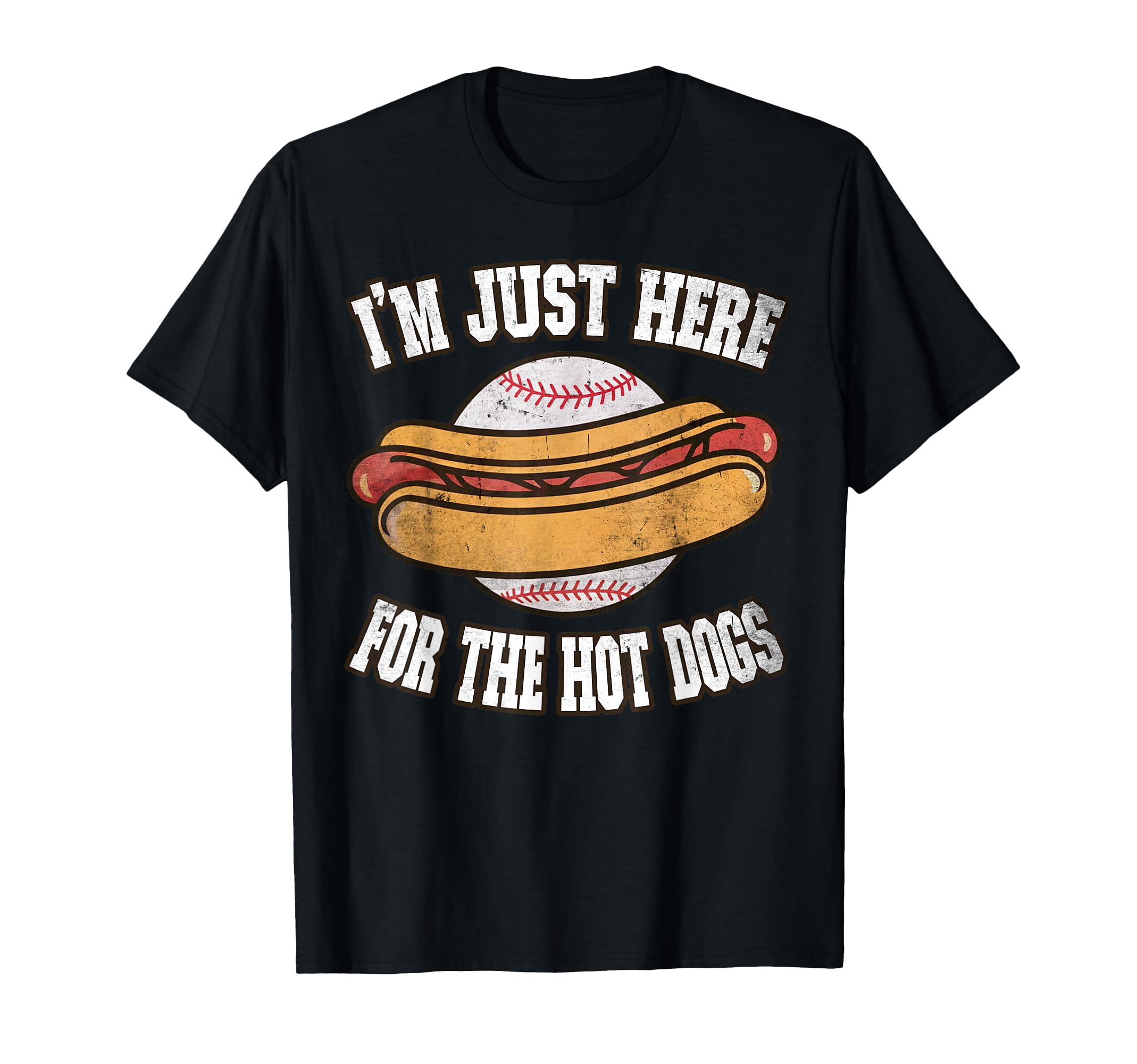 Im Just Here Hot Dogs Ballpark Playing T-Shirt - Streetwear Style Unisex - T-Shirt, Sweatshirt, Hoodie
