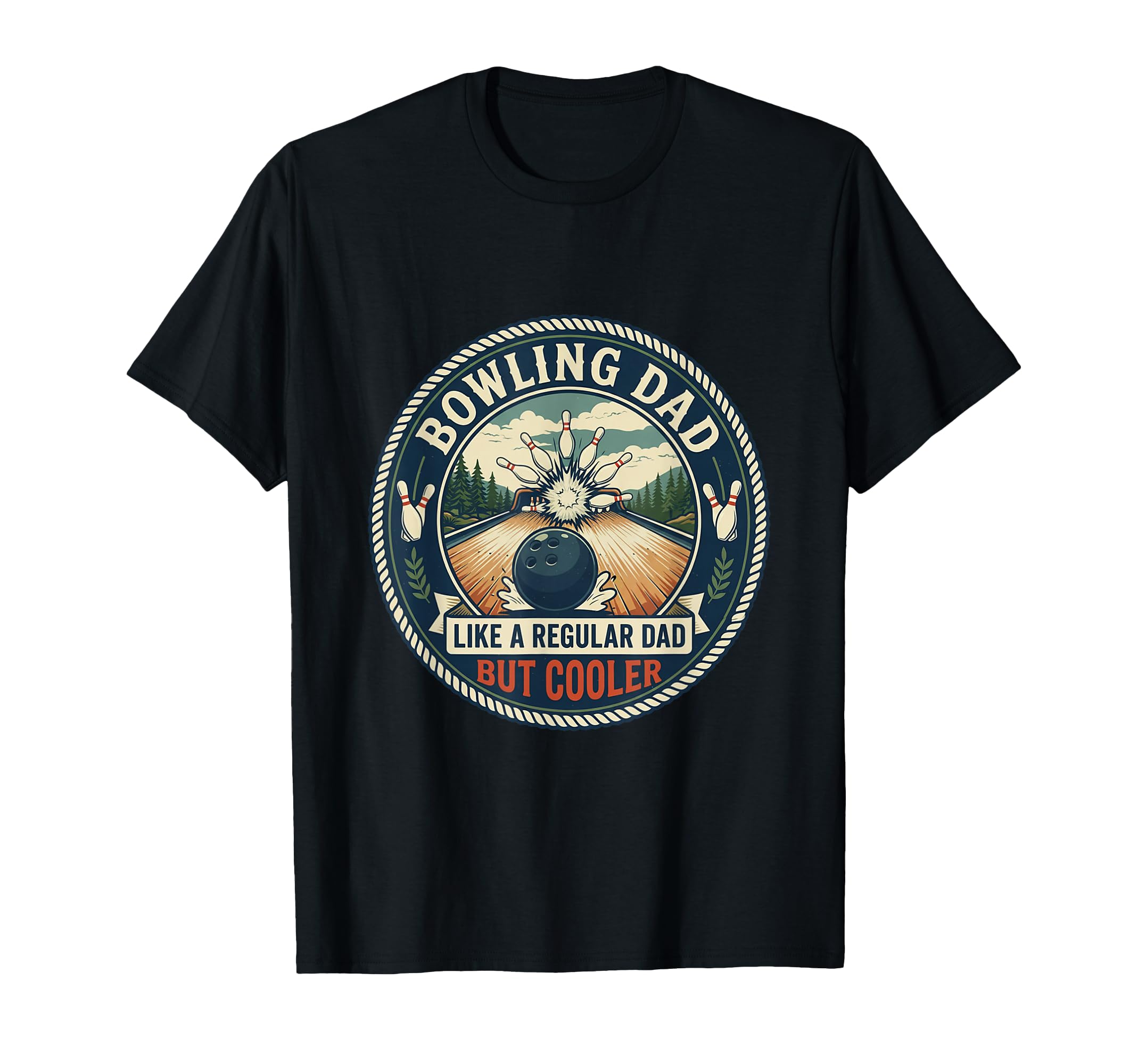 Funny Bowling Dad Bowler Strike T-Shirt - Casual Everyday Wear Men Women - T-Shirt, Sweatshirt, Hoodie