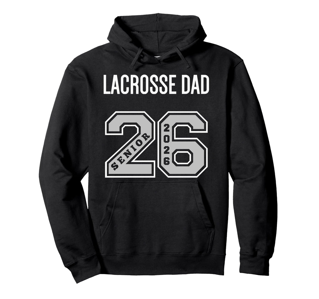 Lacrosse Dad 2026 Senior Lacrosse Dad Hoodie - Minimalist Print for Adults - T-Shirt, Sweatshirt, Hoodie