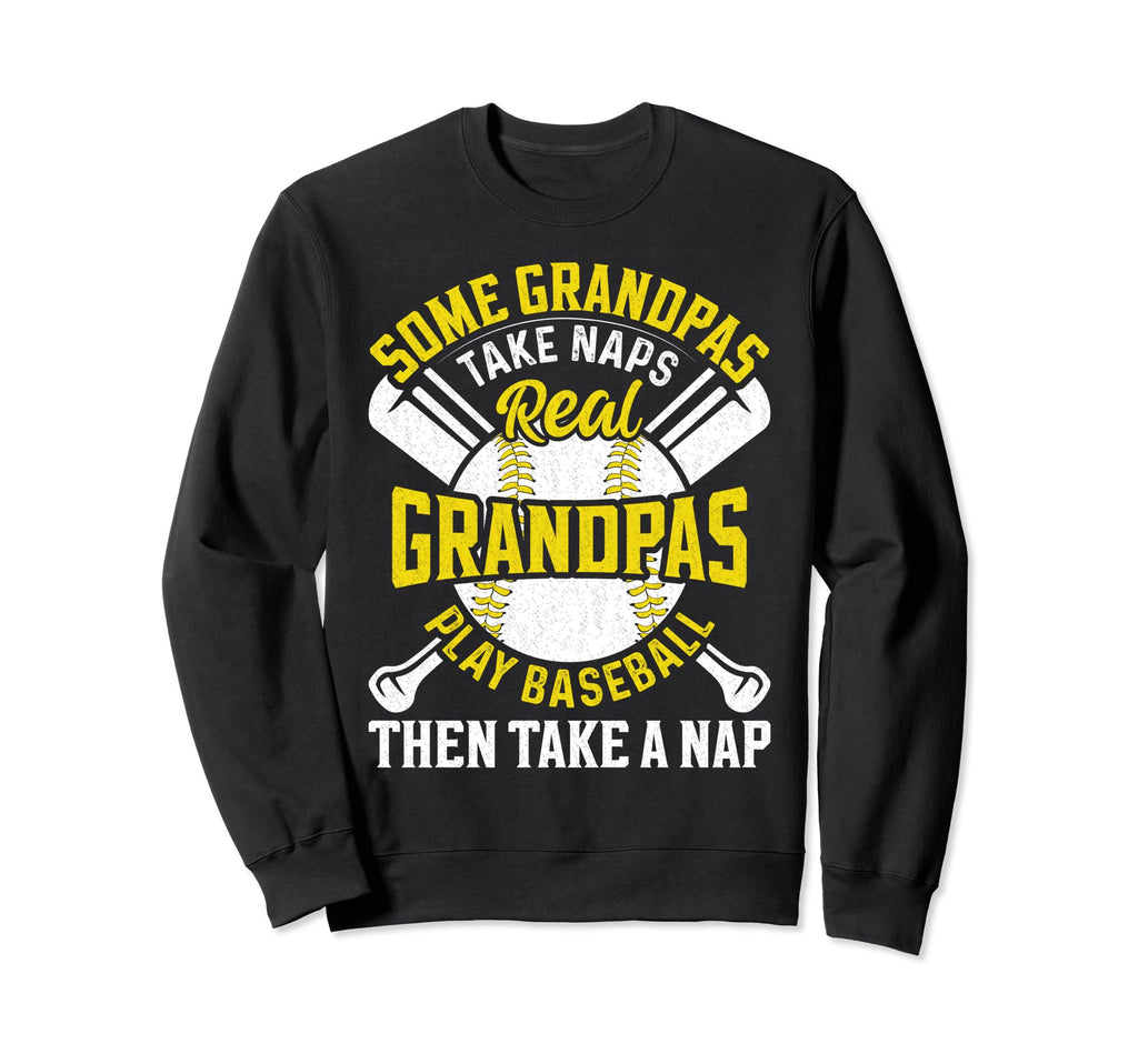 Some Grandpas Take Naps Funny Sweatshirt - Custom Art Print for Adults - T-Shirt, Sweatshirt, Hoodie
