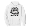 Loud Proud Baseball Aunt Auntie Squad Hoodie - Casual Everyday Wear Unisex - T-Shirt, Sweatshirt, Hoodie