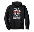 I Hit Homerun Scoring You Dad Baseball Hoodie - Graphic Print Men Women - T-Shirt, Sweatshirt, Hoodie